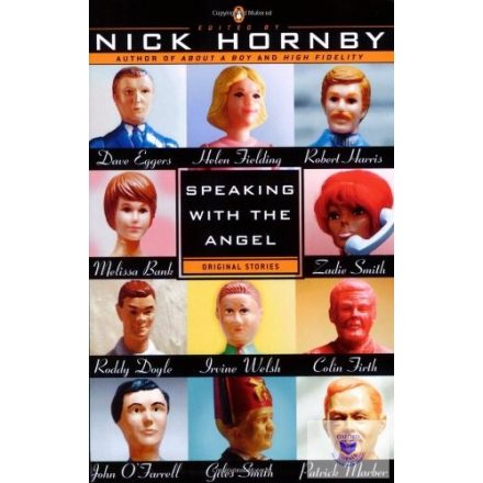 Speaking with the Angel - Original stories - Edited by Nick Hornby