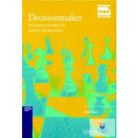   David Evans: Decisionmaker 14 business situations for analysis and discussion