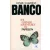 Henri Charriére: Banco: The Further Adventures of Papillon