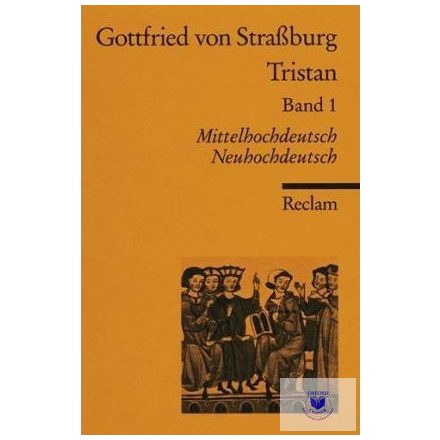 Gottfried von Strassburg: Tristan - Band 1