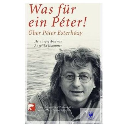 Péter Esterházy: Was für ein Péter!