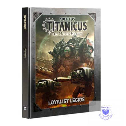Adeptus Titanicus: Loyalist Legios (Hardback)