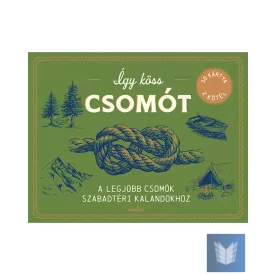   Így köss csomót – A legjobb csomók szabadtéri kalandokhoz