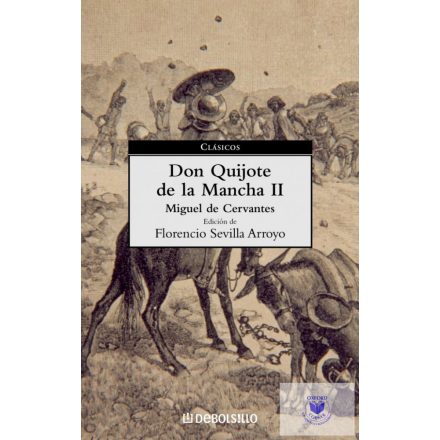 Florencio Sevilla Arroyo: Don Quijote de la Mancha, II Miguel de Cervantes