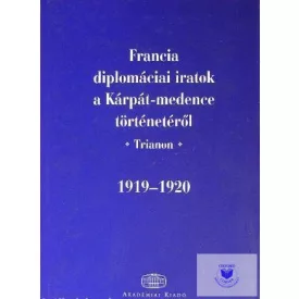   Francia diplomáciai iratok a Kárpát-medence történetéről 1919-1920
