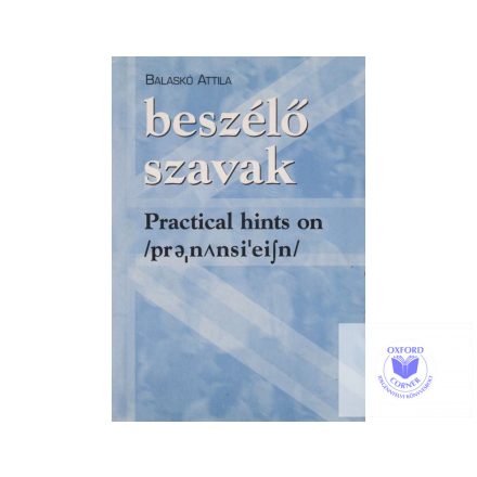 Balaskó Attila: Beszélő szavak - Practical hints on pronunciation