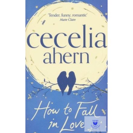 Cecelia Ahern: How To Fall In Love