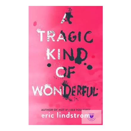 A Tragic Kind Of Wonderful