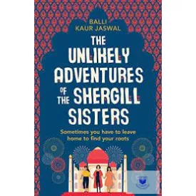 The Unlikely Adventures Of The Shergill Sisters