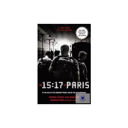 The 15: 17 To Paris (Film Tie In)
