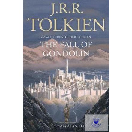 John Ronald Reuel Tolkien: The Fall of Gondolin