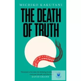The Death Of Truth (HB)