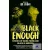 Black Enough