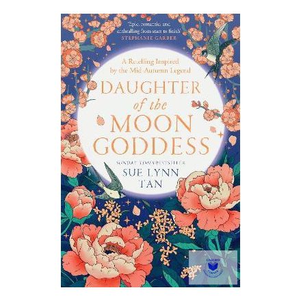 Daughter Of The Moon Goddess (The Celestial Kingdom Duology, Book 1)
