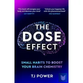 The DOSE Effect: Small Habits to Boost Your Brain Chemistry