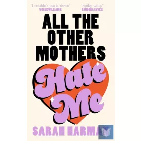 All The Other Mothers Hate Me (Hardback)