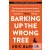 Barking Up the Wrong Tree
