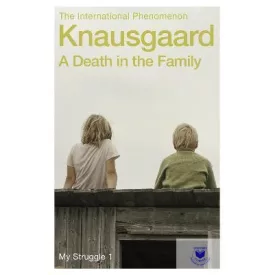 Death In The Family (My Struggle Book 1)
