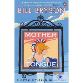 Mother Tongue - The Story Of The English Language