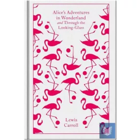   Alice's Adventures in Wonderland and Through the Looking Glass