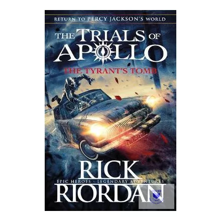 Riordan Rick: Tyrant's Tomb (The Trials of Apollo Book 4)