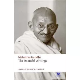   The Essential Writings - Gandhi (Oxford World's Classics)