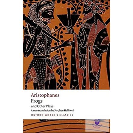 Aristophanes: Frogs And Other Plays