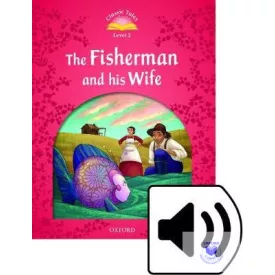   The Fisherman and His Wife Audio Pack - Classic Tales Second Edition Level 2