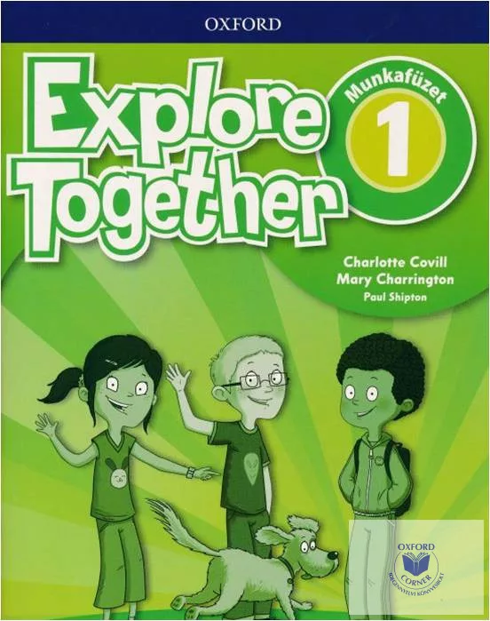 Explore Together 1 Munkafüzet - Oxford Corner Könyvesbolt