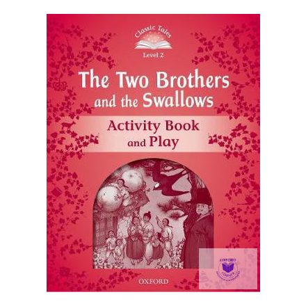 The Two Brothers and the Swallows Activity Book and Play - Classic Tales Second