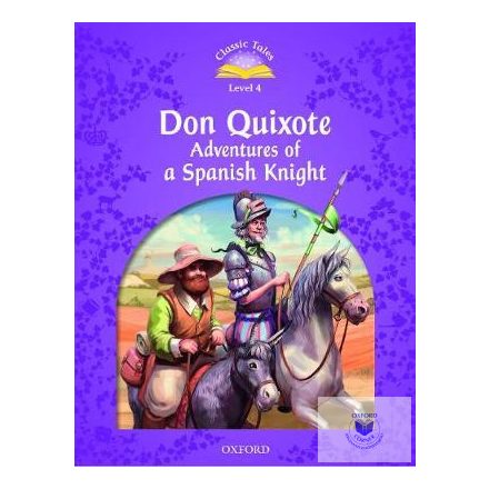 Don Quixote Adventures of a Spanish Knight - Classic Tales Second Edition Level