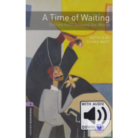 Time of Waiting: Stories from Around the World with Audio Download - Level 4
