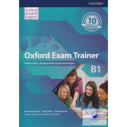 Oxford Exam Trainer Felkészülés a középszintű angol érettségire B1
