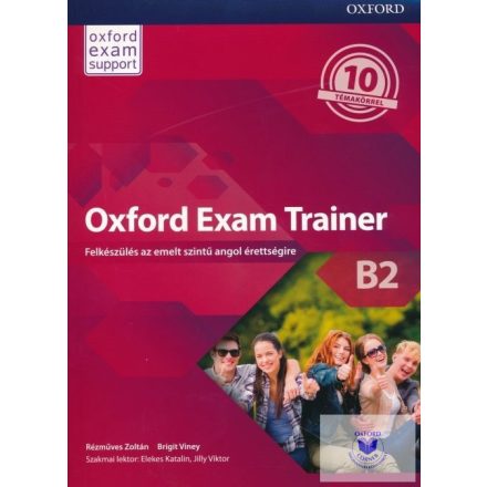 Oxford Exam Trainer Felkészülés az emelt szintű angol érettségire B2 - 10 témakö