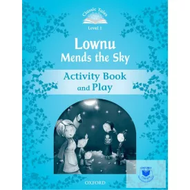   Lownu Mends the Sky Activity Book & Play - Classic Tales Second Edition Level 1