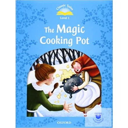 The Magic Cooking Pot - Classic Tales Second Edition Level 1