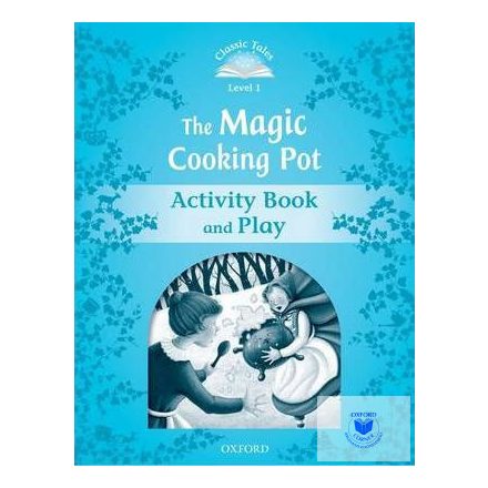 The Magic Cooking Pot Activity Book & Play - Classic Tales Second Edition Level