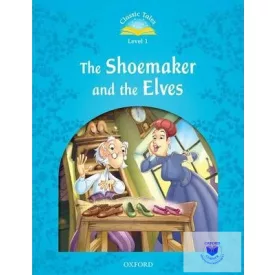 The Shoemaker and the Elves - Classic Tales Level 1