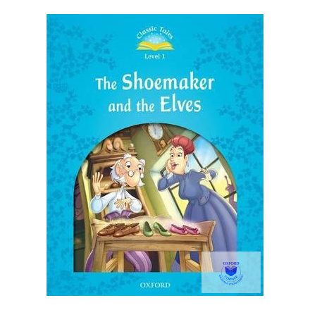 The Shoemaker and the Elves - Classic Tales Level 1