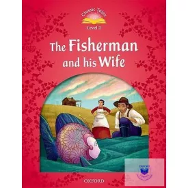   The Fisherman and His Wife - Classic Tales Second Edition Level 2
