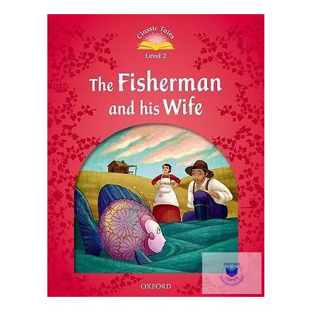 The Fisherman and His Wife - Classic Tales Second Edition Level 2