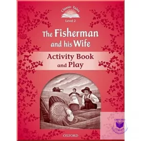   The Fisherman and His Wife Activity Book & Play - Classic Tales Second Edition