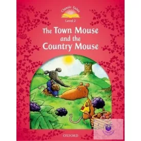   The Town Mouse and the Country Mouse - Classic Tales Second Edition Level 2