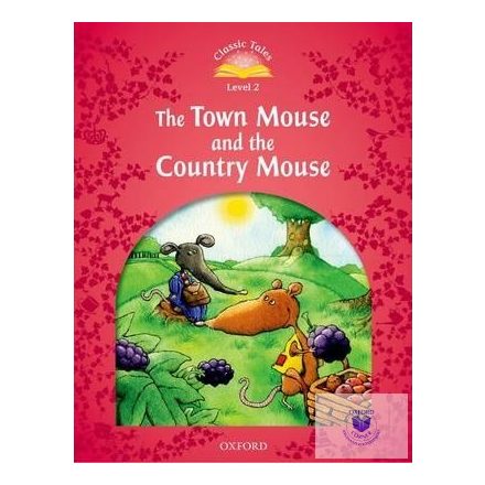The Town Mouse and the Country Mouse - Classic Tales Second Edition Level 2