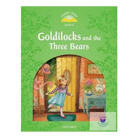 Goldilocks and the Three Bears - Classic Tales Second Edition Level 3