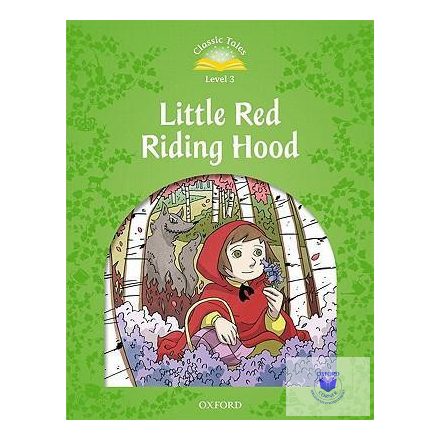 Little Red Riding Hood - Classic Tales Second Edition Level 3