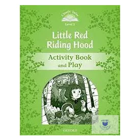   Classic Tales Second Edition 3: Little Red Riding Hood Activity Book