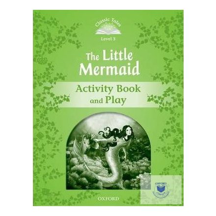 The Little Mermaid Activity Book & Play - Classic Tales Second Edition Level 3