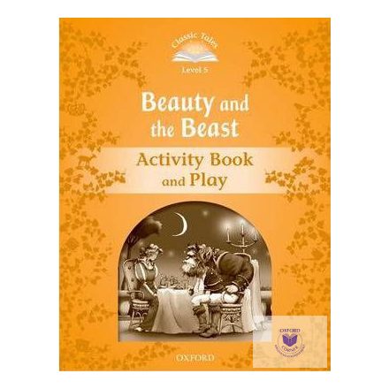 Beauty and the Beast Activity Book & Play - Classic Tales Second Edition Level 5