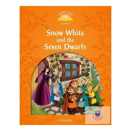 Snow White and the Seven Dwarfs - Classic Tales Second Edition Level 5